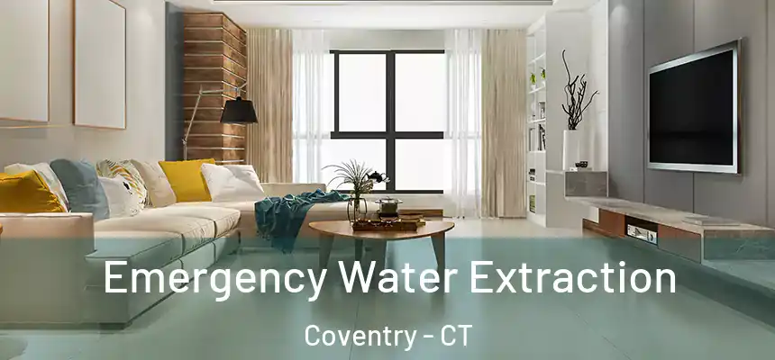  Emergency Water Extraction Coventry - CT