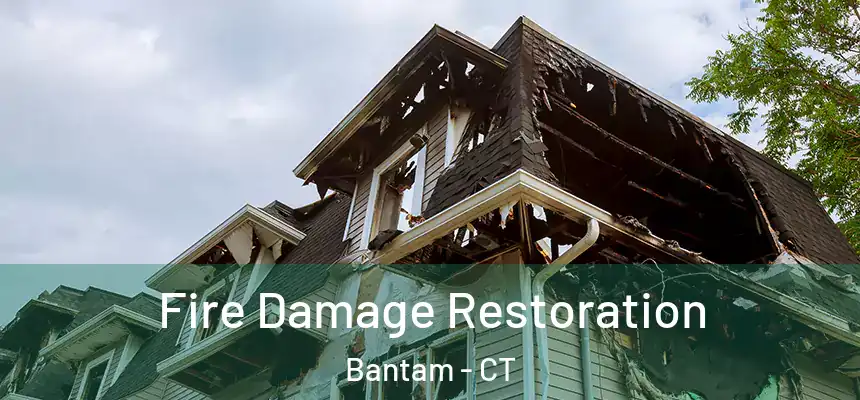  Fire Damage Restoration Bantam - CT