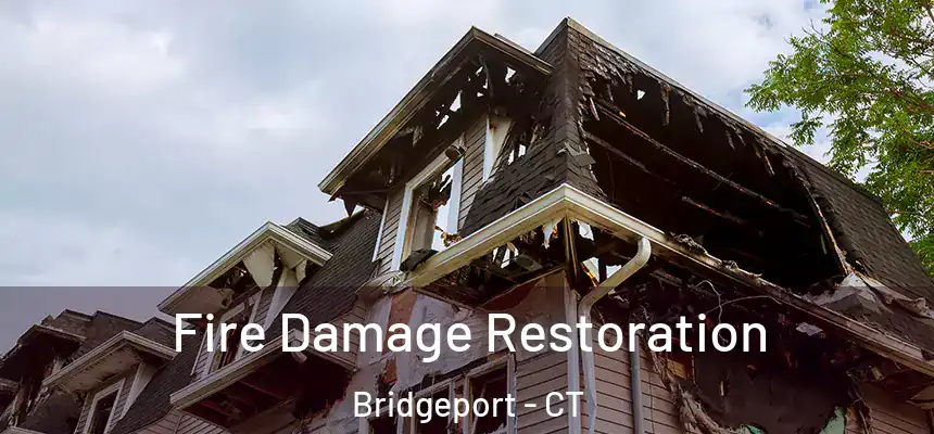  Fire Damage Restoration Bridgeport - CT