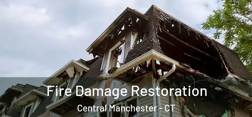  Fire Damage Restoration Central Manchester - CT