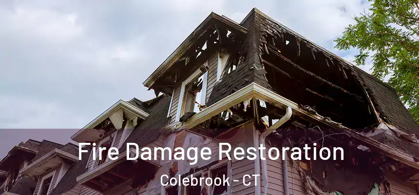  Fire Damage Restoration Colebrook - CT