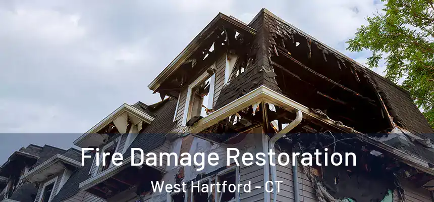  Fire Damage Restoration West Hartford - CT