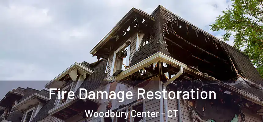  Fire Damage Restoration Woodbury Center - CT