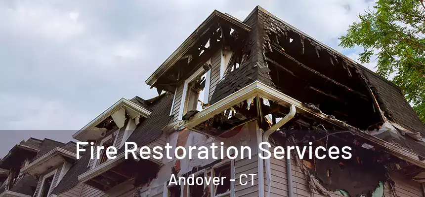  Fire Restoration Services Andover - CT