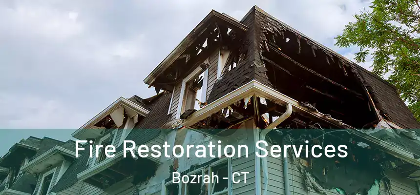  Fire Restoration Services Bozrah - CT
