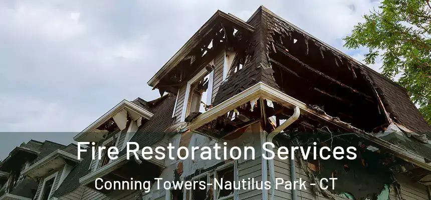  Fire Restoration Services Conning Towers-Nautilus Park - CT