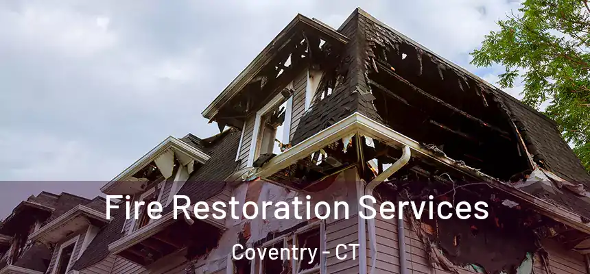  Fire Restoration Services Coventry - CT