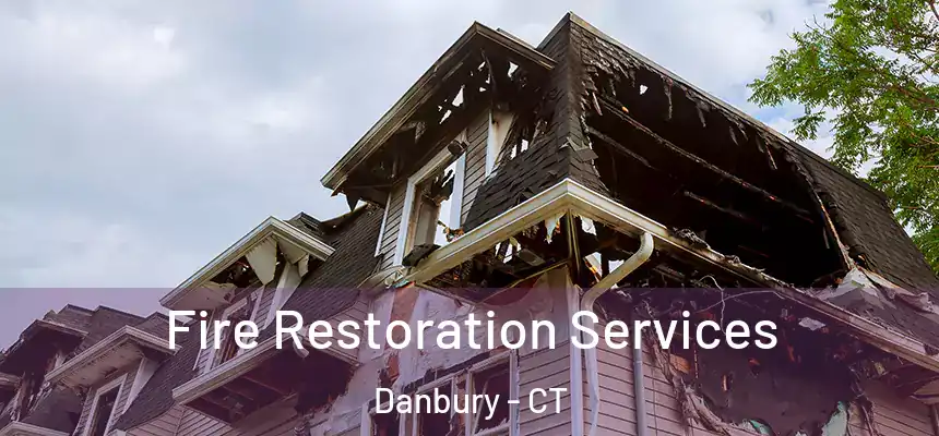  Fire Restoration Services Danbury - CT