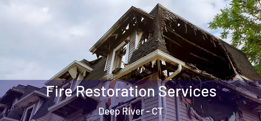  Fire Restoration Services Deep River - CT