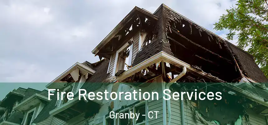  Fire Restoration Services Granby - CT