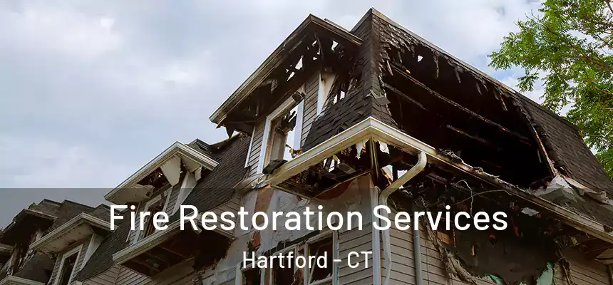  Fire Restoration Services Hartford - CT