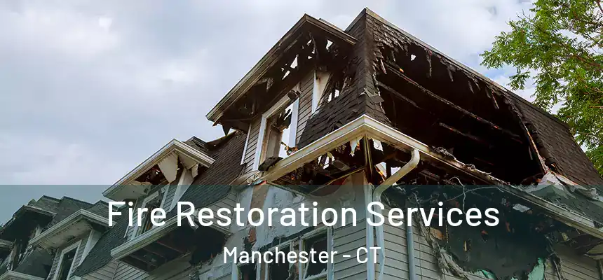  Fire Restoration Services Manchester - CT