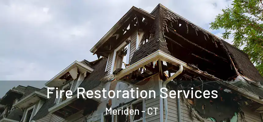  Fire Restoration Services Meriden - CT