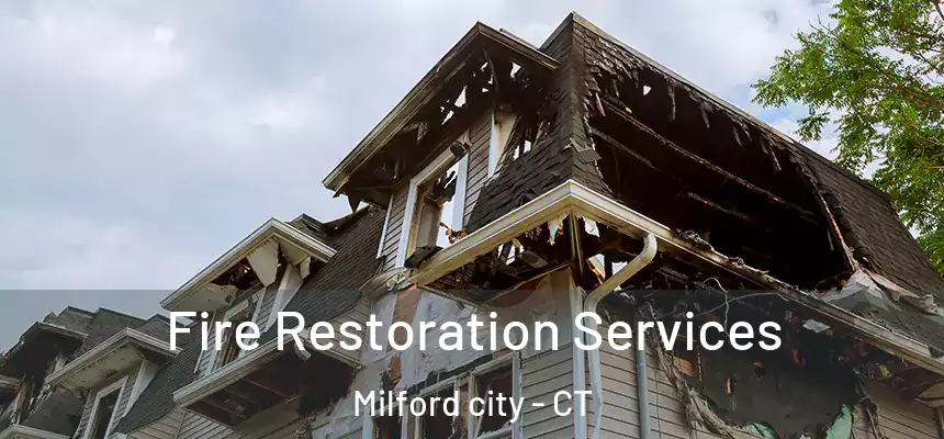  Fire Restoration Services Milford city - CT