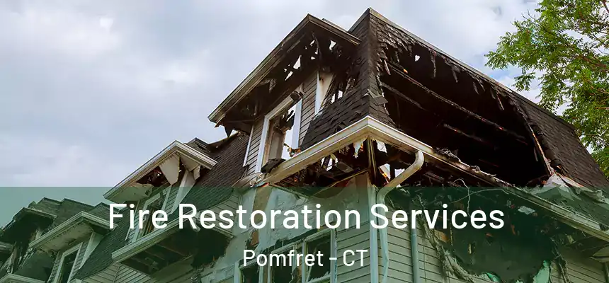  Fire Restoration Services Pomfret - CT