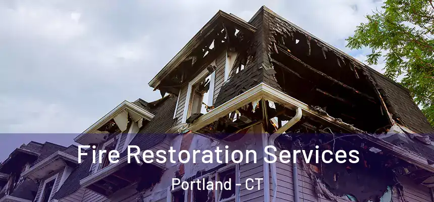  Fire Restoration Services Portland - CT