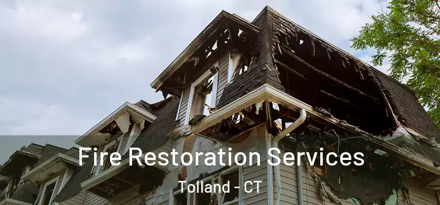  Fire Restoration Services Tolland - CT