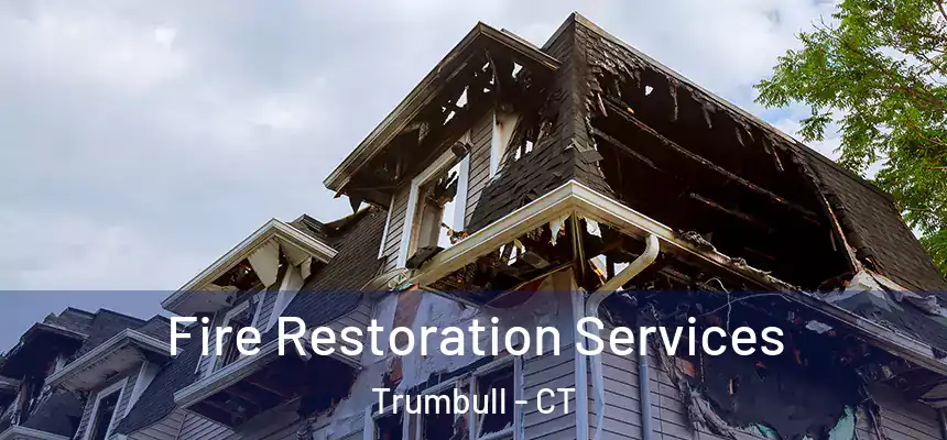  Fire Restoration Services Trumbull - CT