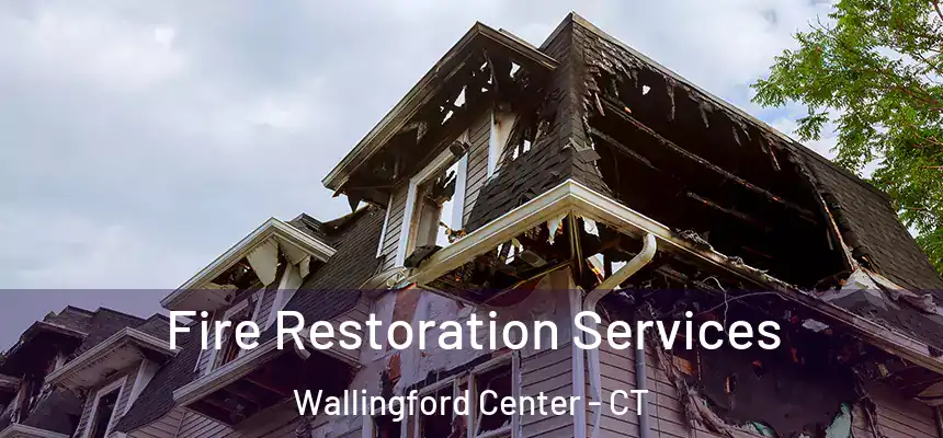  Fire Restoration Services Wallingford Center - CT