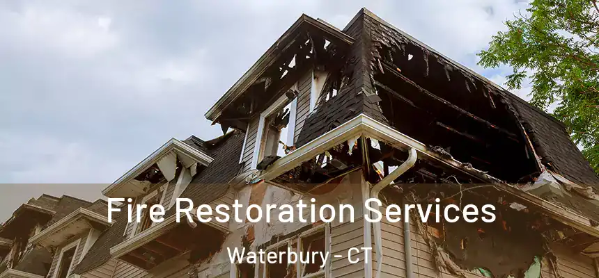  Fire Restoration Services Waterbury - CT