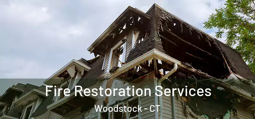  Fire Restoration Services Woodstock - CT