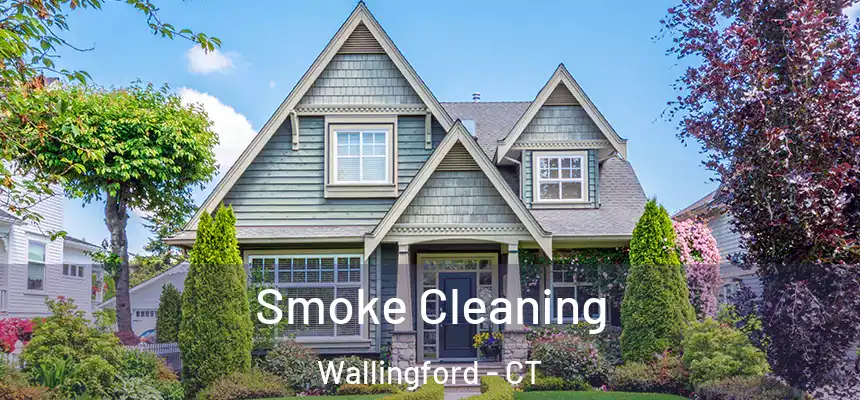 Smoke Cleaning Wallingford - CT