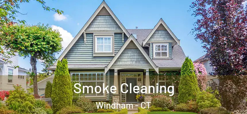  Smoke Cleaning Windham - CT