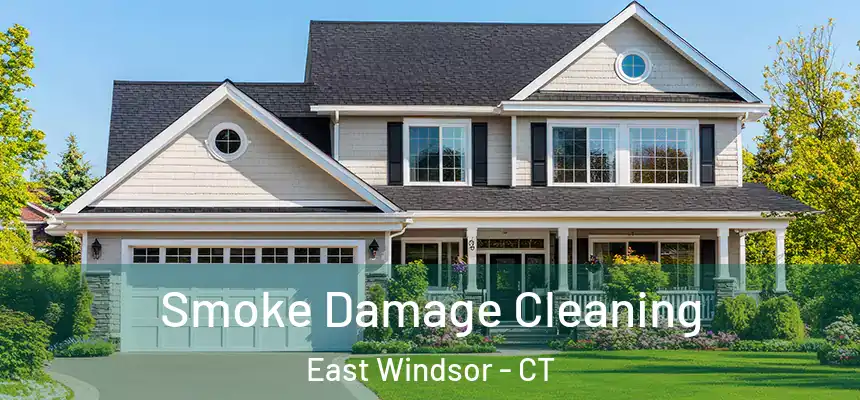  Smoke Damage Cleaning East Windsor - CT
