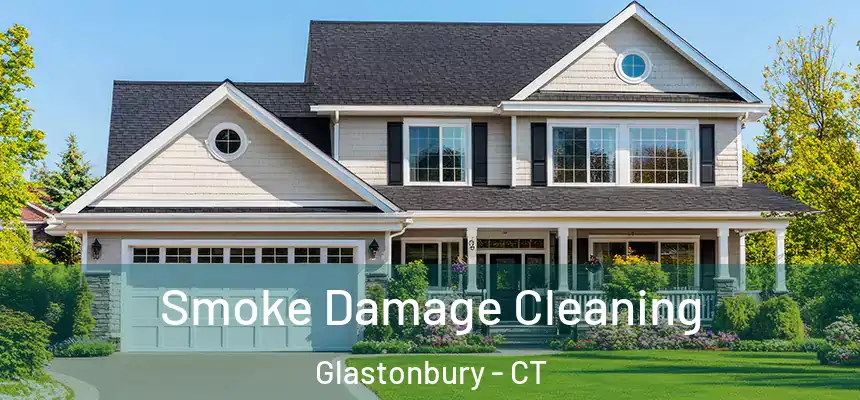  Smoke Damage Cleaning Glastonbury - CT