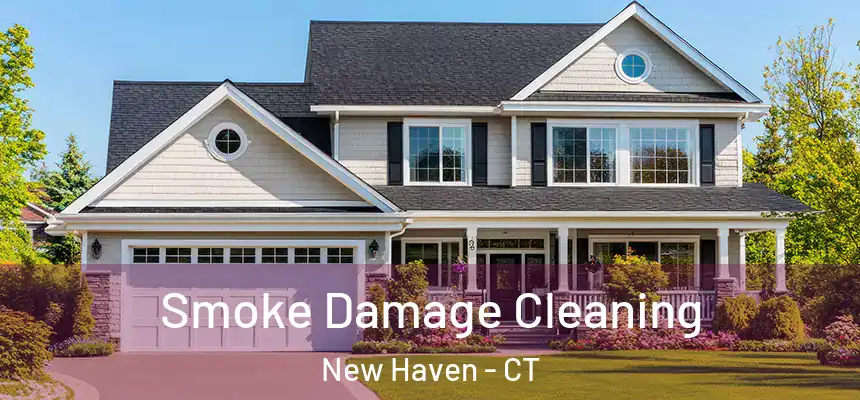  Smoke Damage Cleaning New Haven - CT