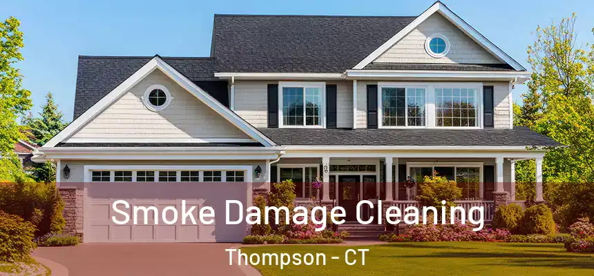  Smoke Damage Cleaning Thompson - CT