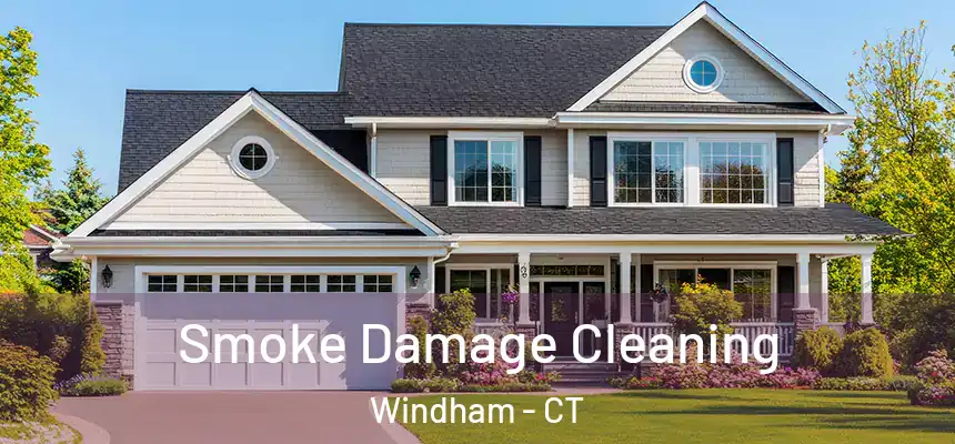  Smoke Damage Cleaning Windham - CT